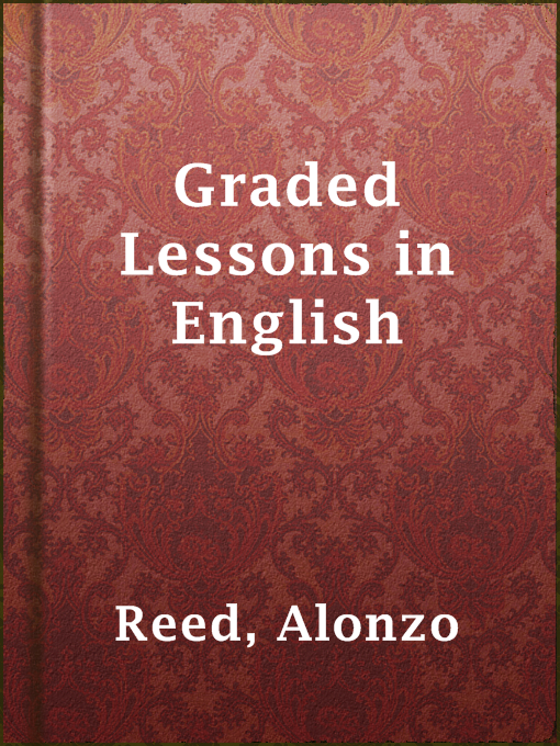 Title details for Graded Lessons in English by Alonzo Reed - Available